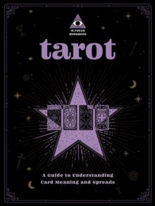 In Focus Workbooks Series  Tarot: An In Focus Workbook: A Guide to Understanding Card Meanings and Spreads - Rebecca Falcon (Paperback) 12-04-2022 