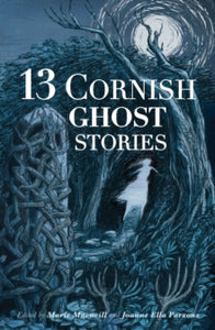 13 Cornish Ghost Stories - Joanne Ella Parsons Marie Macneill (Hardback) 17-06-2024 