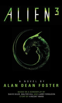 Alien 3: The Official Movie Novelization - Alan Dean Foster (Paperback) 30-05-2014 