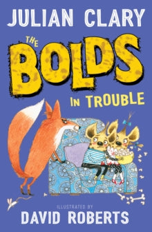 The Bolds  The Bolds in Trouble - Julian Clary; David Roberts (Paperback) 06-09-2018 