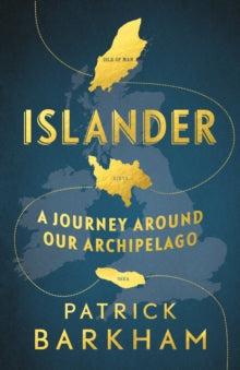 Islander: A Journey Around Our Archipelago - Patrick Barkham (Paperback) 03-05-2018 