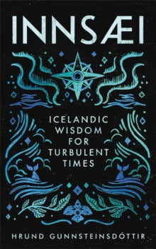 InnSaei: Icelandic wisdom for turbulent times - Hrund Gunnsteinsdottir (Paperback) 23-01-2025 