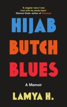 Hijab Butch Blues: A Memoir - Lamya H (Paperback) 25-04-2024 