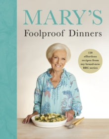 Mary's Foolproof Dinners: 120 effortless recipes from my brand-new BBC series - Mary Berry (Hardback) 10-10-2024 