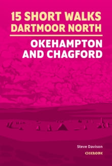 15 Short Walks on Dartmoor North - Okehampton and Chagford - Steve Davison (Paperback) 31-01-2025 