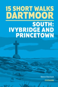 15 Short Walks on Dartmoor South a " Ivybridge and Princetown - Steve Davison (Paperback) 15-10-2024 