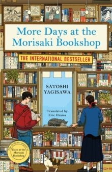 More Days at the Morisaki Bookshop: The cosy sequel to DAYS AT THE MORISAKI BOOKSHOP, the perfect gift for book lovers - Satoshi Yagisawa (Paperback) 04-07-2024 