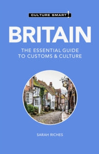 Culture Smart!  Britain - Culture Smart!: The Essential Guide to Customs & Culture - Sarah Riches (Paperback) 27-06-2024 