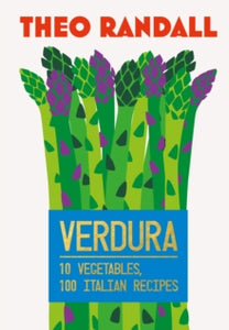 Verdura: 10 Vegetables, 100 Italian Recipes - Theo Randall (Hardback) 30-05-2024 