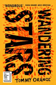 Wandering Stars: Longlisted for the Booker Prize 2024 - Tommy Orange (Hardback) 21-03-2024 