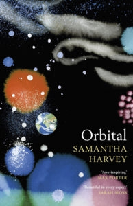 Orbital: A Novel (Booker Prize Winner) - Samantha Harvey (Hardback) 01-12-2024 