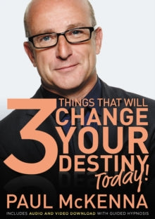 The 3 Things That Will Change Your Destiny Today! - Paul McKenna (Paperback) 05-05-2022 