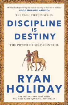 Discipline Is Destiny: A NEW YORK TIMES BESTSELLER - Ryan Holiday (Paperback) 14-09-2023 