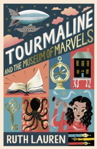 Tourmaline  Tourmaline and the Museum of Marvels - Ruth Lauren (Paperback) 14-03-2024 