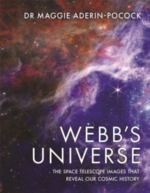 Webb's Universe: The Space Telescope Images That Reveal Our Cosmic History - Dr Maggie Aderin-Pocock (Hardback) 24-10-2024 