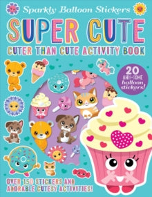 Sparkly Balloon Sticker Activity Books  Super Cute - Arthur Over; Barry Green (Paperback) 01-06-2020 