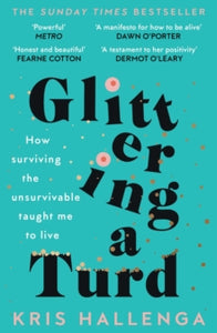 Glittering a Turd: The Sunday Times Top Ten Bestseller - Kris Hallenga (Paperback) 04-08-2022 