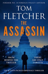 The Diplomat Thrillers  The Assassin: An action-packed espionage thriller - Tom Fletcher (Paperback) 19-09-2024 