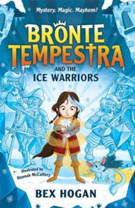 Bronte Tempestra and the Ice Warriors - Bex Hogan; Hannah McCaffery (Paperback) 01-08-2024 