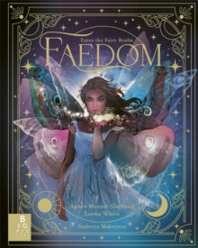 Faedom: Enter the World of Fairies - Agnes Monod-Gayraud; Nadzeya Makeyeva; Lorna White (Hardback) 24-10-2024 