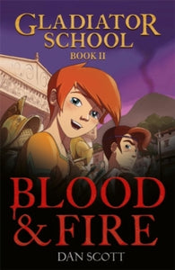 Gladiator School 2: Blood & Fire - Dan Scott (Paperback) 23-05-2024 