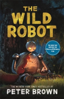 The Wild Robot: Soon to be a major DreamWorks animation! - Peter Brown (Paperback) 26-09-2024 