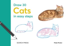 Draw 30  Draw 30: Cats: In Easy Steps - Polly Pinder (Hardback) 11-10-2024 