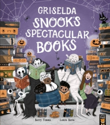 Griselda Snook's Spectacular Books - Barry Timms; Laura Borio (Paperback) 01-08-2024 