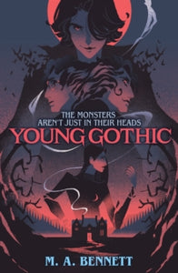 Young Gothic: A hauntingly monstrous horror - M.A. Bennett (Paperback) 04-07-2024 