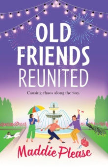 Old Friends Reunited: The laugh-out-loud feel-good read from #1 bestseller Maddie Please - Maddie Please (Paperback) 14-07-2022 