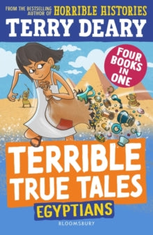 Terrible True Tales: Egyptians: From the author of Horrible Histories, perfect for 7+ - Terry Deary (Paperback) 06-06-2024 