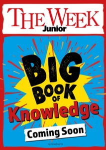 The Week Junior  The Week Junior Big Book of Knowledge - The Week Junior (Hardback) 26-09-2024 