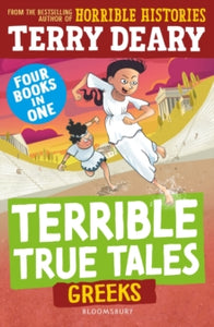 Terrible True Tales: Greeks: From the author of Horrible Histories, perfect for 7+ - Terry Deary (Paperback) 16-01-2025 