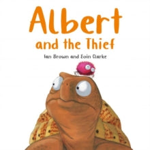 Albert the Tortoise 7 Albert and the Thief - Ian Brown; Eoin Clarke (Paperback) 10-09-2024 