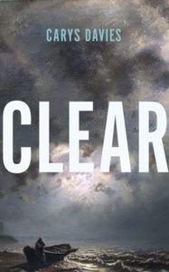 Clear - Carys Davies (Hardback) 07-03-2024 