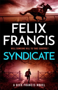 Syndicate: The breakneck new 2024 thriller from the master of the racing thriller - Felix Francis (Hardback) 26-09-2024 