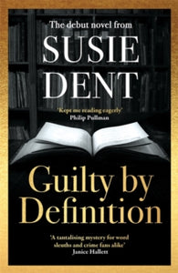 Guilty by Definition: Discover the debut mystery novel from Countdown's Susie Dent - Susie Dent (Hardback) 15-08-2024 