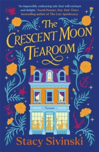 The Crescent Moon Tearoom - Stacy Sivinski (Paperback) 10-10-2024 