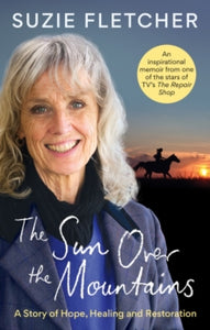 The Sun Over The Mountains: A Story of Hope, Healing and Restoration - Suzie Fletcher (Paperback) 20-06-2024 