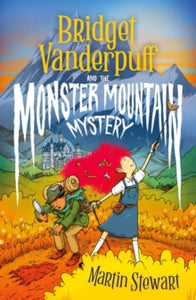 Bridget Vanderpuff  Bridget Vanderpuff and the Monster Mountain Mystery - Martin Stewart; David Habben (Paperback) 05-09-2024 