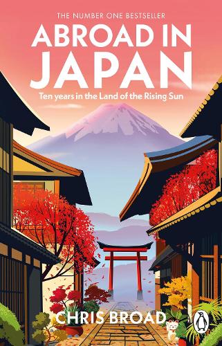 Abroad in Japan - Independent Edition with Alternate Cover and Sprayed Edges - Chris Broad (Paperback) 28-03-2024