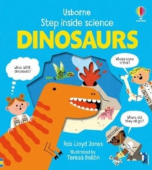 Step Inside Science  Step Inside Science:  Dinosaurs - Teresa Bellon; Rob Lloyd Jones (Board book) 10-10-2024 