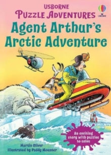 Puzzle Adventures  Agent Arthur's Arctic Adventure - Russell Punter; Martin Oliver; Paddy Mounter (Paperback) 07-11-2024 