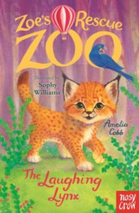 Zoe's Rescue Zoo  Zoe's Rescue Zoo: The Laughing Lynx - Amelia Cobb; Sophy Williams (Paperback) 16-01-2025 