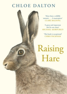 Raising Hare: The heart-warming true story of an unlikely friendship - Chloe Dalton (Hardback) 26-09-2024 