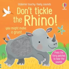 DON'T TICKLE Touchy Feely Sound Books  Don't Tickle the Rhino! - Sam Taplin; Ana Martin Larranaga (Board book) 04-07-2024 