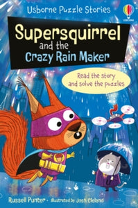 Puzzle Stories  Supersquirrel and the Crazy Rain Maker - Russell Punter; Josh Cleland (Paperback) 06-06-2024 