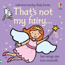 THAT'S NOT MY (R)  That's not my fairy. - Fiona Watt; Rachel Wells; Fiona Watt (Board book) 02-01-2025 