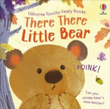 Usborne Touchy Feely Books  There There Little Bear - Anna Milbourne; Anuska Allepuz (Board book) 06-06-2024 