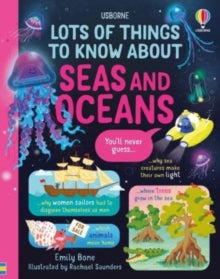 Lots of Things to Know  Lots of Things to Know About Seas and Oceans - Emily Bone; Rachal Saunders (Hardback) 01-08-2024 